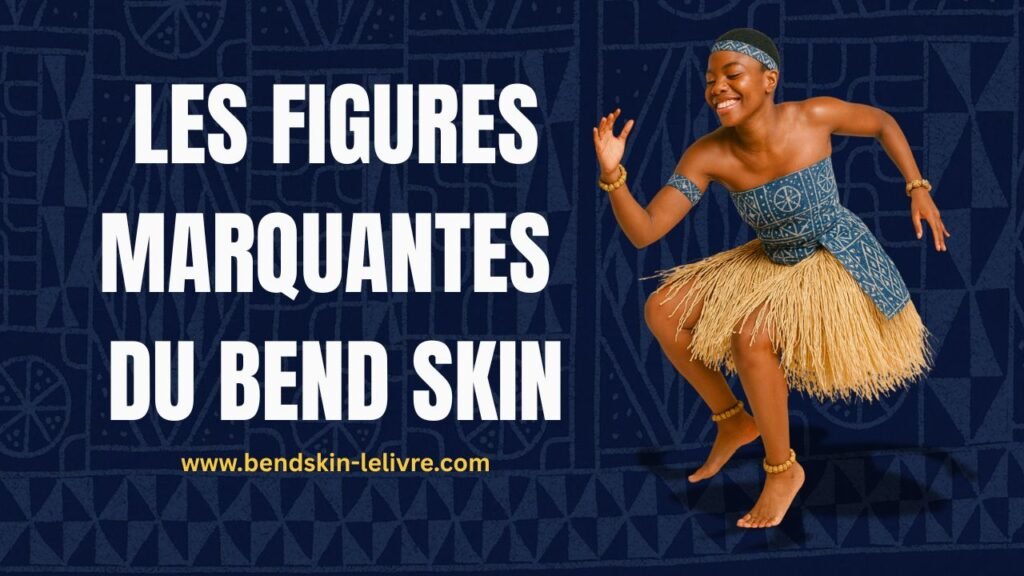 les figures marquantes du bend-skin